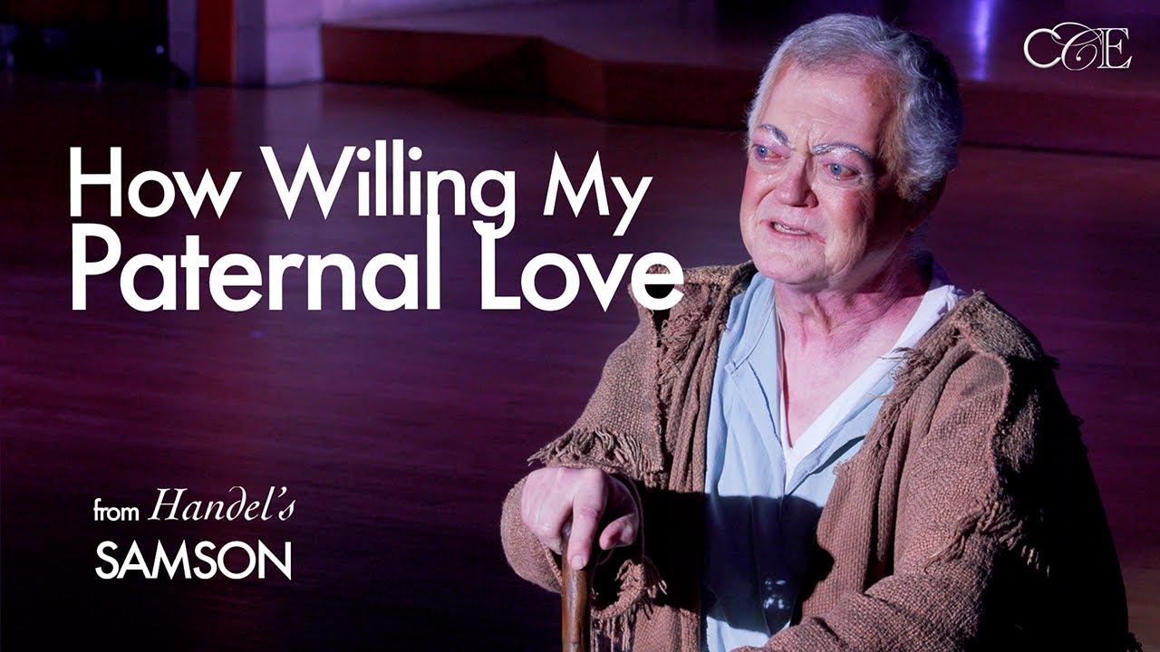 "How Willing My Paternal Love" from Handel's SAMSON. (Manoah's Aria)