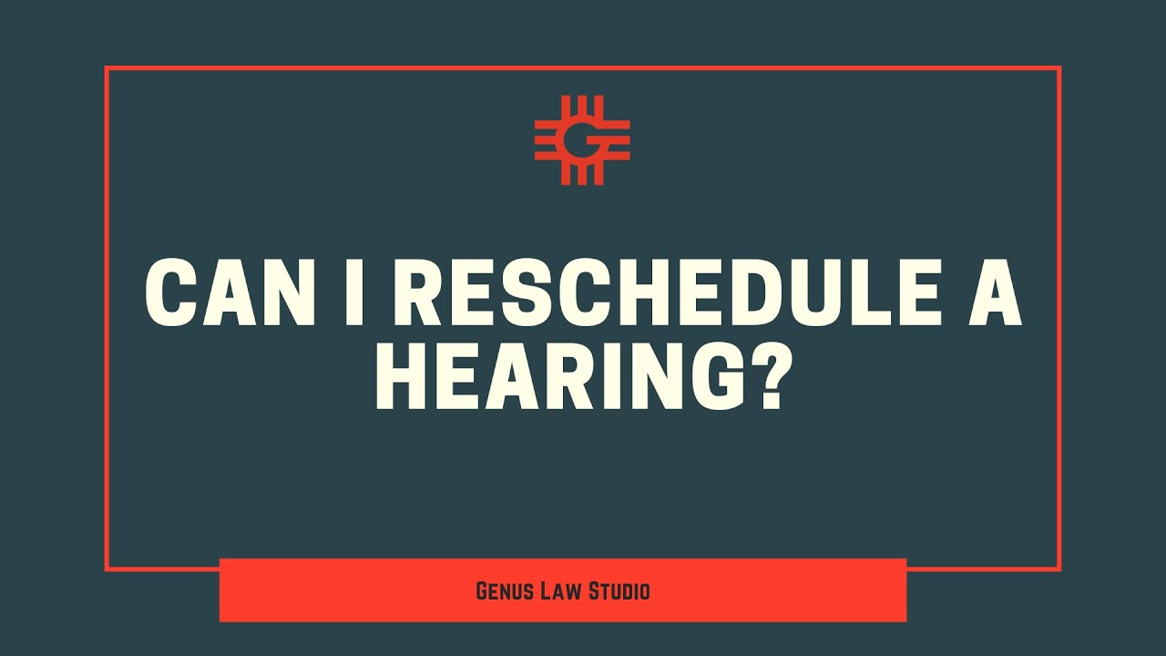 Can I Reschedule A Hearing? YouTube