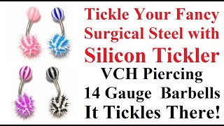 Tickle Your Fancy Surgical Steel Silicon Tickler Yes, It Tickles There Vch Piercing Barbell.