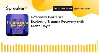 Exploring Trauma Recovery with Glenn Doyle