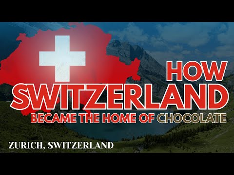 Why Does Switzerland Rule Chocolate?