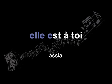 assia | elle est à toi | lyrics | paroles | letra |