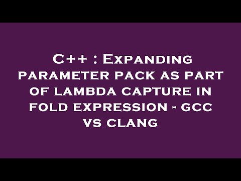 C++ : Expanding parameter pack as part of lambda capture in fold expression - gcc vs clang