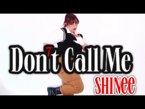 SHINee 샤이니 &amp;#39;Don&amp;#39;t <strong>Call</strong> Me&amp;#39; | short DANCE <strong>COVER</strong>
