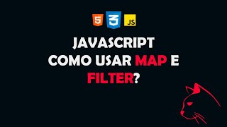 COMO USAR MAP E FILTER DO JAVASCRIPT #javascript