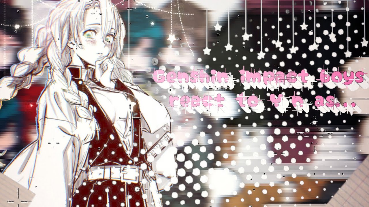 🍇Genshin impact boys react to Y/n as Mitsuri🍇 | All×Y/n | No original | GI×KRD | Manga spoilers? |