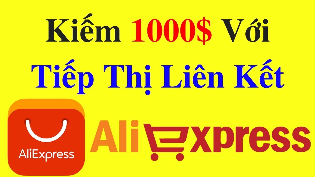 Tiếp Thị Liên Kết Alixpress | Kiếm 1000$ Với Tiếp Thị Liên Kết Alixpress