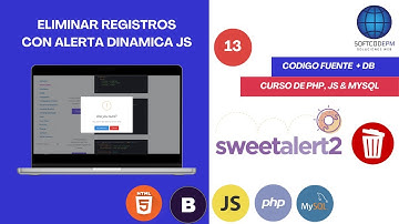 15. Sistema CRUD - Implementando SweetAlert/Eliminar Registros - PHP, JS, AJAX & MYSQL Parte 2/2
