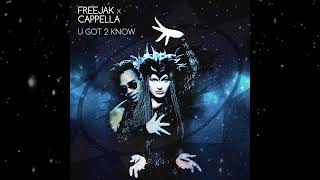 Freejak X Cappella - U Got 2 Know (Extended Mix) [ Submental Records ] Resimi