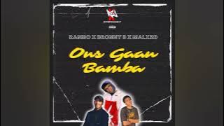 Ons Gaan Bamba(Rambo x Bronny B x MaLXRD)(Prod.by Rejx Ent)