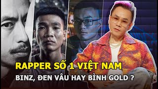 Rapper số 1 Việt Nam là ai: Binz, Đen Vâu hay Bình Gold?
