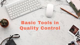 Basic Tools in Quality Control
