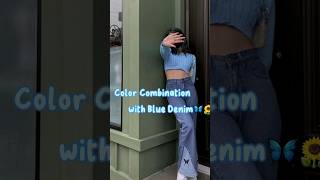 Color combinations with blue denim 💙🦋| denim styling #shorts #aesthetic screenshot 3