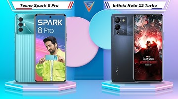 Tecno Spark 8 Pro Vs Infinix Note 12 Turbo | Infinix Note 12 Turbo Vs Tecno Spark 8 Pro