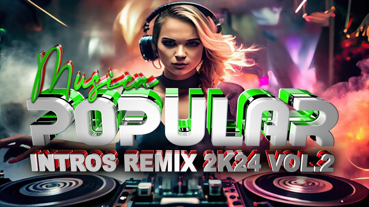 𝗣𝗔𝗖𝗞 𝗠𝗨𝗦𝗜𝗖𝗔 𝗣𝗢𝗣𝗨𝗟𝗔𝗥 - 𝗜𝗡𝗧𝗥𝗢𝗦 𝗥𝗘𝗠𝗜𝗫 𝟮𝗞𝟮𝟰 (𝗩𝗢𝗟.𝟮) 𝗗𝗘𝗦𝗖𝗔𝗥𝗚𝗔 𝗚𝗥𝗔𝗧𝗜𝗦 - YouTube