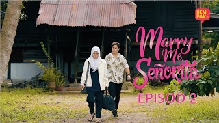 Marry Me Senorita - Ep2 Part 1