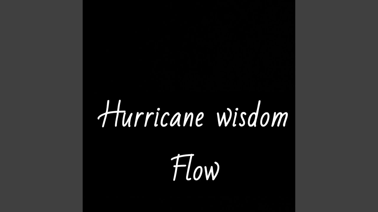 Watch Hurricanes Wisdom Flow on YouTube Watch Hurricanes Wisdom Flow on YouTube