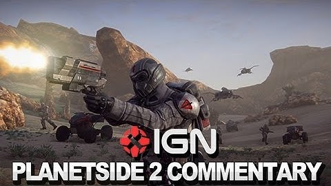 Planetside 2 Gameplay Commentary