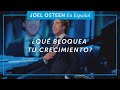 Qu bloquea tu crecimiento  joel osteen