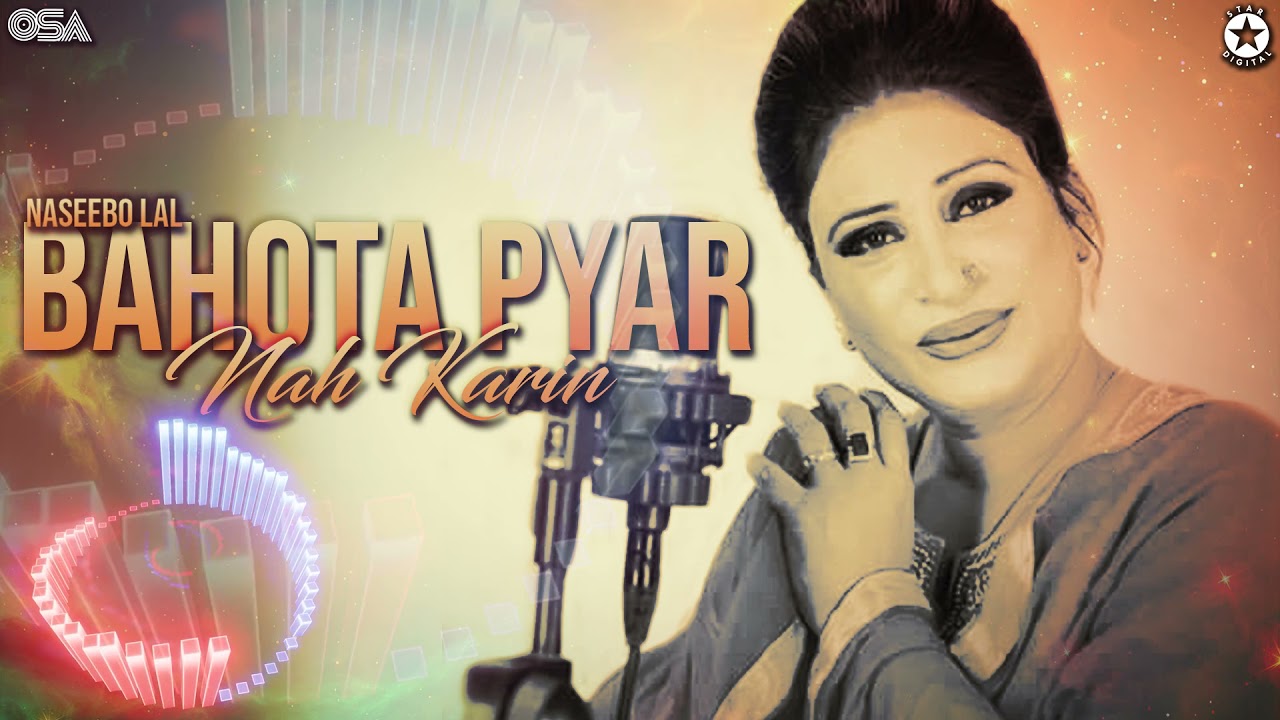 Bahota Pyar Nah Karin   Naseebo Lal   Best Song  official HD video  OSA Worldwide