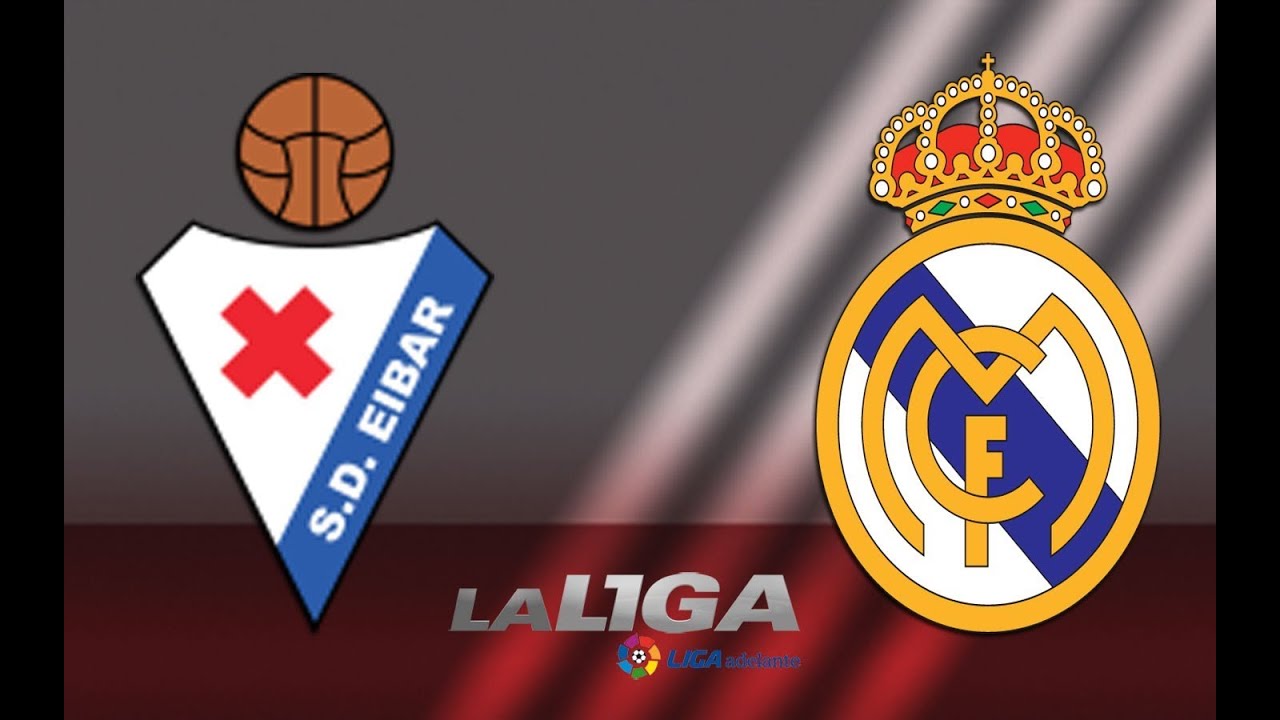 Eibar vs Real Madrid Eibar vs Real Madrid