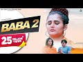 Baba 2 official  masoom sharma  anjali raghav  mk chaudhary  haryanvi song