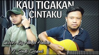 Download Lagu Elkasih - Kau Tigakan Cintaku (Cover by Abdel Halim Ft Sendi Doank) MP3 Download Lagu Elkasih - Kau Tigakan Cintaku (Cover by Abdel Halim Ft Sendi Doank) MP3
