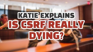 Chrome Updates and CSRF Dies?