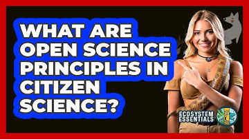 What Are **open Science Principles** In **citizen Science**? - Ecosystem Essentials