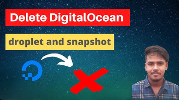 How To Delete DigitalOcean Droplet and Snapshot