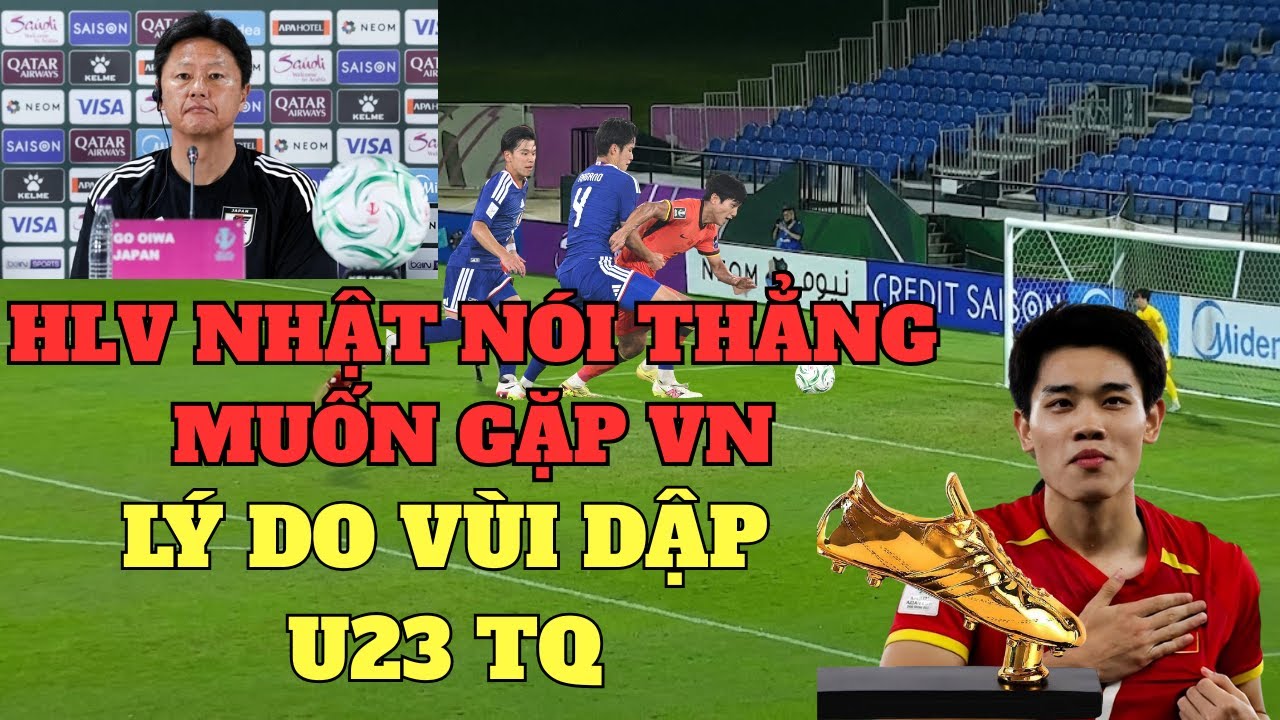 SÁT MUỐI NỖI ĐAU TQ: HLV U23 Nhật Bản tiết lộ lý do vùi dập U23 Trung Quốc, Gặp VN mới là Chân Ái!