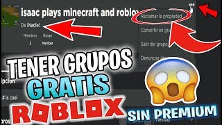 Consigue Muchos Grupos De Roblox Gratis Sin Ser Premium Youtube - robux gratis grupo