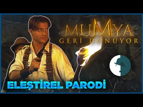 MUMYA GERİ DÖNÜYOR - ELEŞTİREL PARODİ