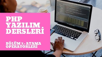 Atama Operatörleri - 7.Bölüm - Kolaylaştırılmış PHP Dersleri