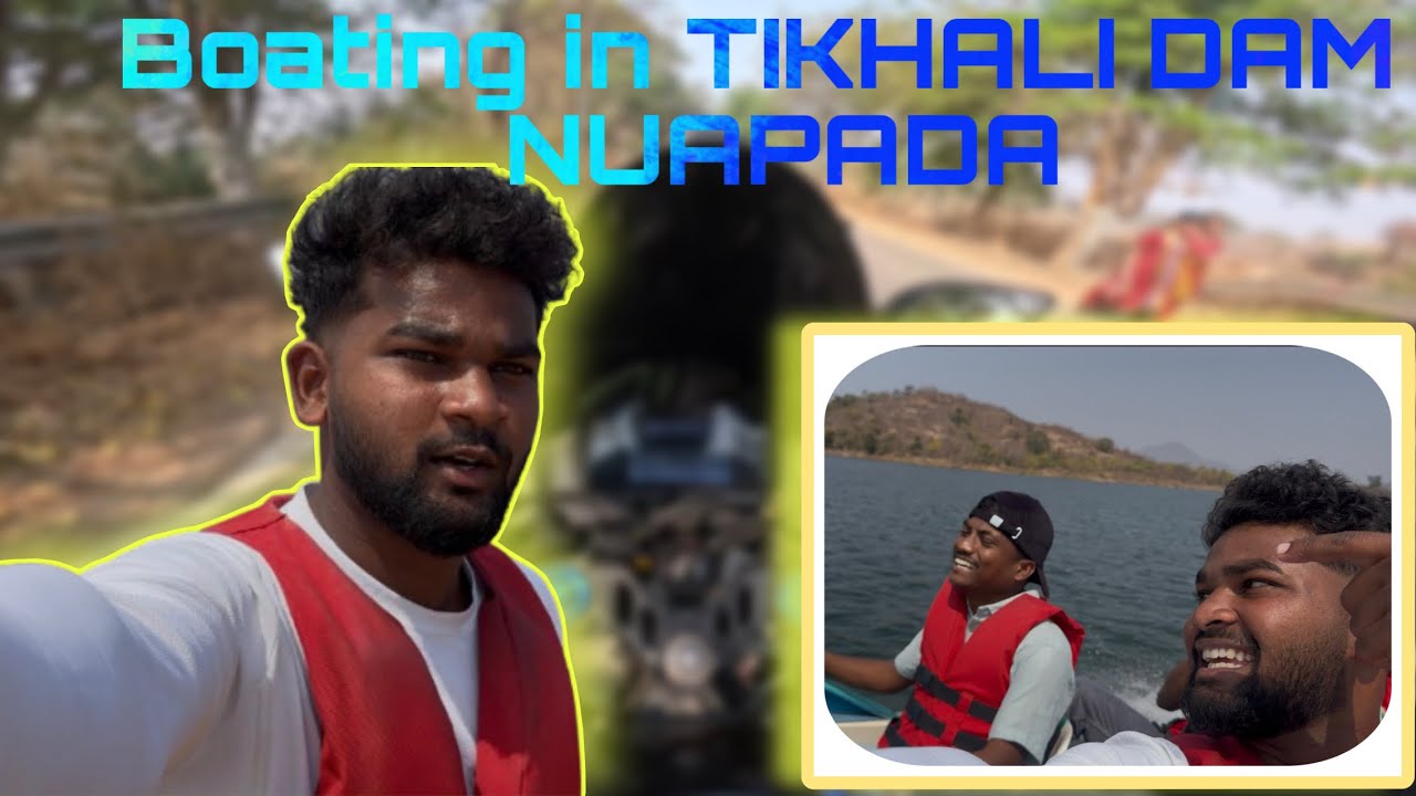 BOATING AT TIKHALI DAM , NUAPADA..