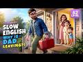 Why DAD Left Home? Please Don't Go I Easy English Listening for Beginners (A1–A2)