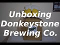 Unboxing donkeystone brewing co