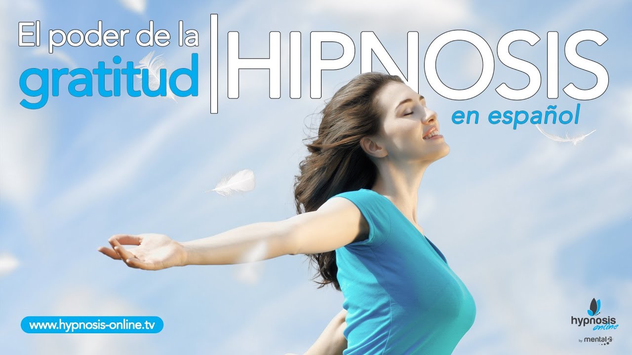 El poder de la gratitud | Hipnosis poderosa para dar las gracias ...