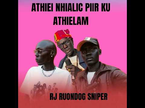 RJ Ruondog Sniper Athiei Nhialic Piir Ku Athielam New Song