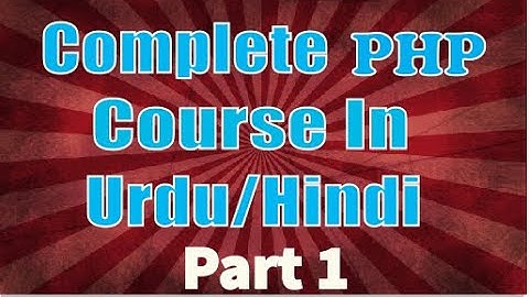Complete PHP Course in Urdu/Hindi 2019 part 1 |what is PHP?