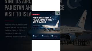 Nine US aircraft arrive in Pakistan ahead of JD Vance’s Islamabad visit,