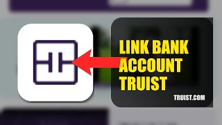 How To Link A Bank Account On Truist 2026 (FULL GUIDE)