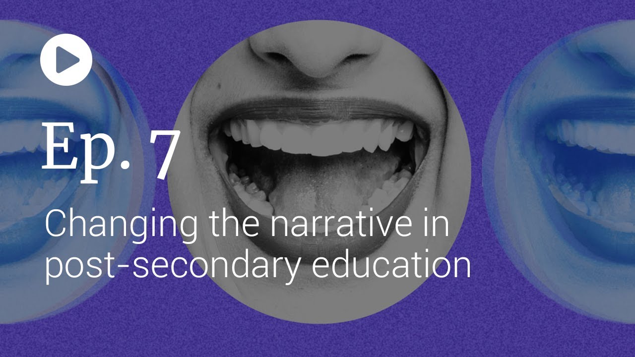 Perspectives LIVE - Ep. 7 - Changing the narrative in post-secondary ...