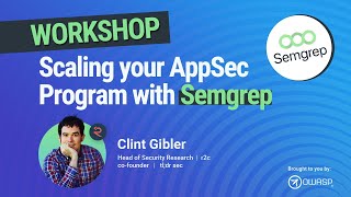 workshop: scaling your appsec program with semgrep