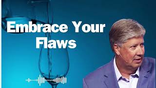 Embrace Your Flaws   From Imperfections to Divine Transformations   Pastor Robert Morris Sermon 2024