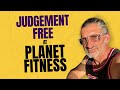 Judgement Free at Planet Fitness