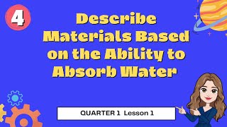 Describe the Ability of the Materials to Absorb Water II Science 4 Quarter 1