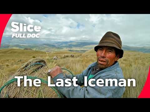 The Last Iceman of Chimborazo and a disappearing way of life | FULL DOCUMENTARY