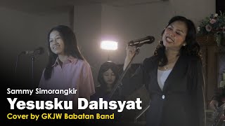Yesusku Dahsyat - Sari Simorangkir (cover by GKJW Babatan Band)