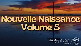 Nouvelle Naissance Volume 5 - Album Complet